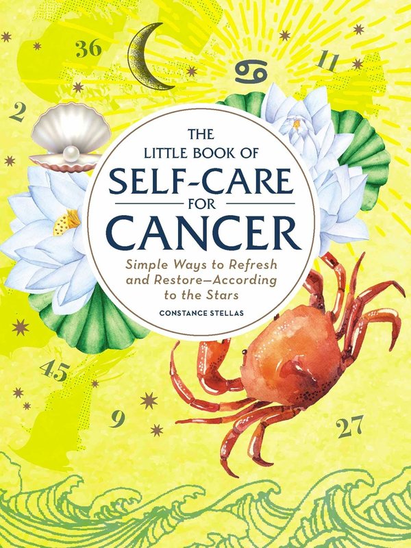 The Little Book of Self-Care for Cancer: Simple Ways to Refresh and Restore, According to the Stars