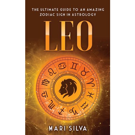 The Ultimate Guide to an Amazing Zodiac Sign in Astrology: Leo