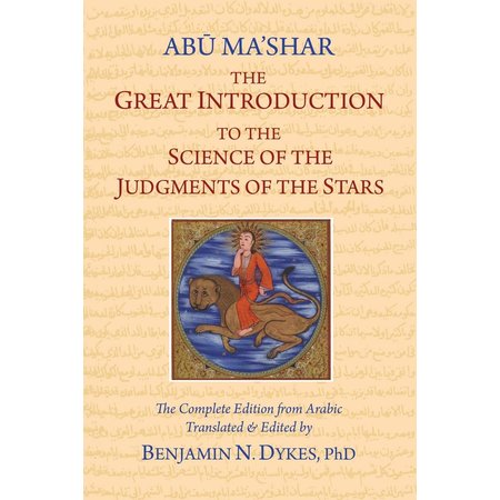 Abu Ma'shar: The Great Introduction to the Science of the Judgments of the Stars