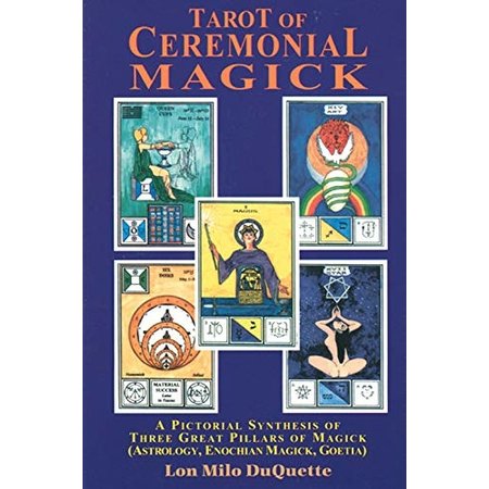 Tarot of Ceremonial Magick: A Pictorial Synthesis of Three Great Pillars of Magick