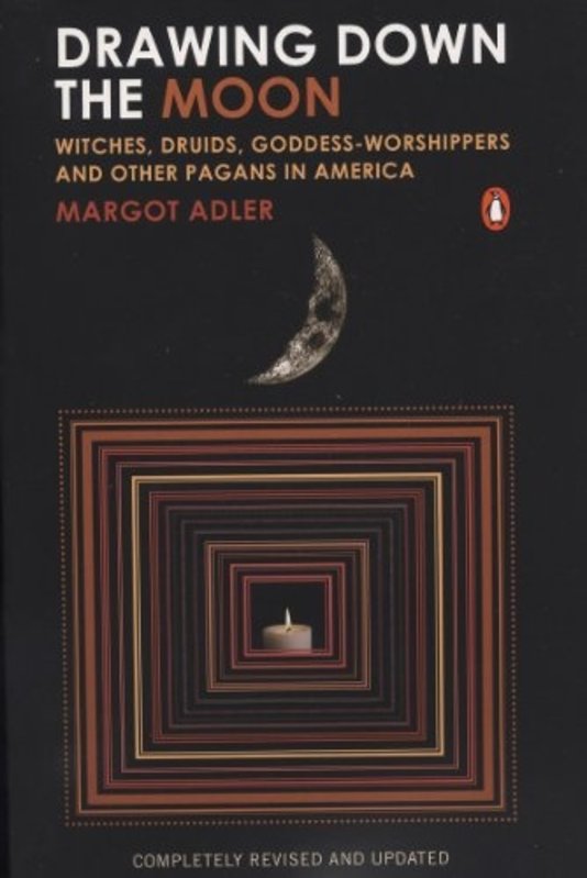 Drawing Down the Moon: Witches, Druids, Goddess-Worshippers, and other Pagans in America