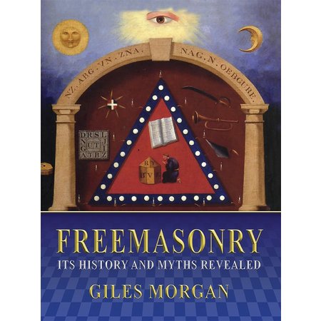 Freemasonry: Its History and Myths Revealed