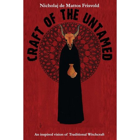 Craft of the Untamed: An Inspired Vision of Traditional Witchcraft
