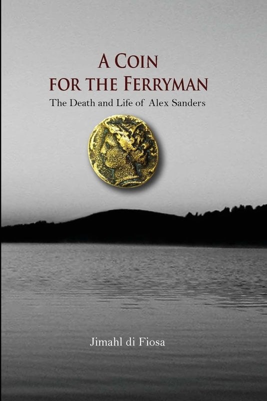 A Coin for the Ferryman: The Death and Life of Alex Sanders