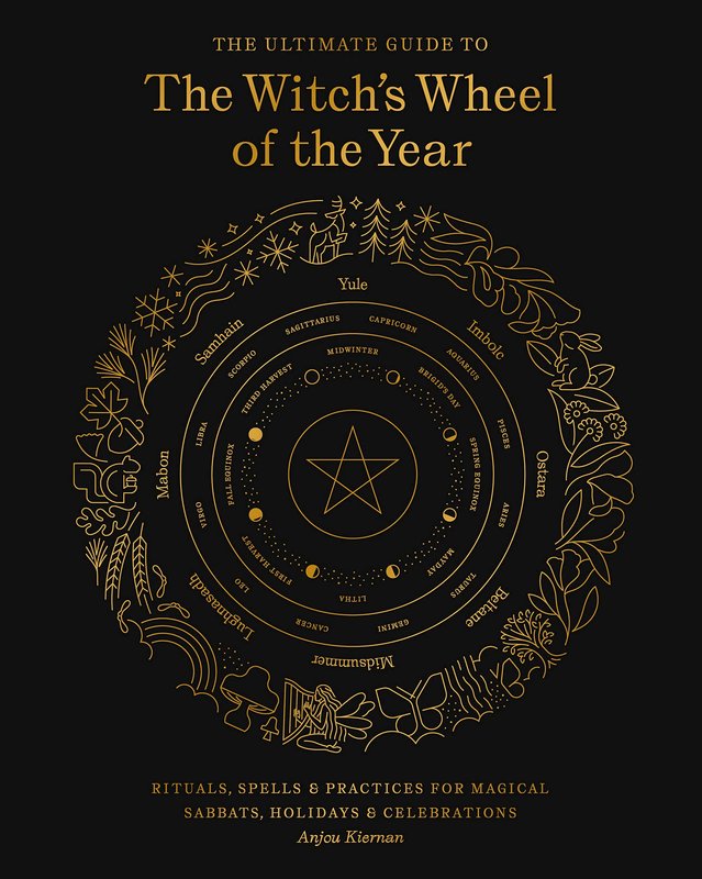 The Ultimate Guide to The Witch's Wheel of the Year: Rituals, Spells, &  Practices for Magical Sabbats, Holidays, & Celebrations - Pentagram