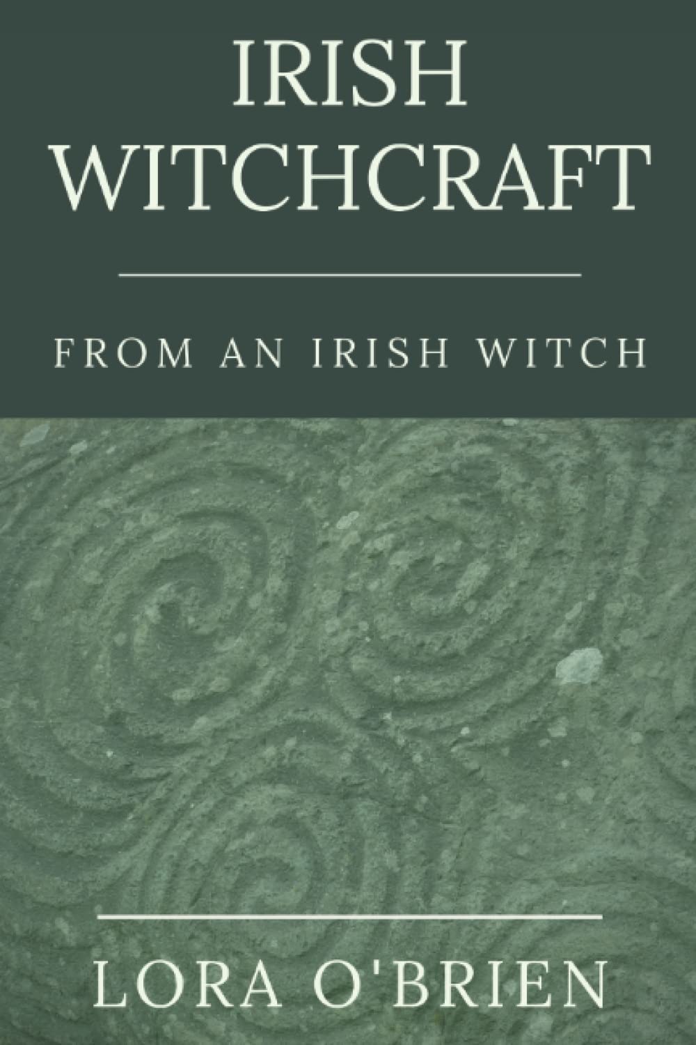 Irish Witchcraft: From an Irish Witch