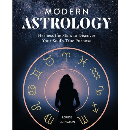 Modern Astrology: Harness the Stars to Discover Your Soul's True Purpose