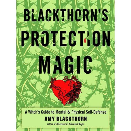 Blackthorn's Protection Magic: A Witch's Guide to Mental & Physical Self-Defense