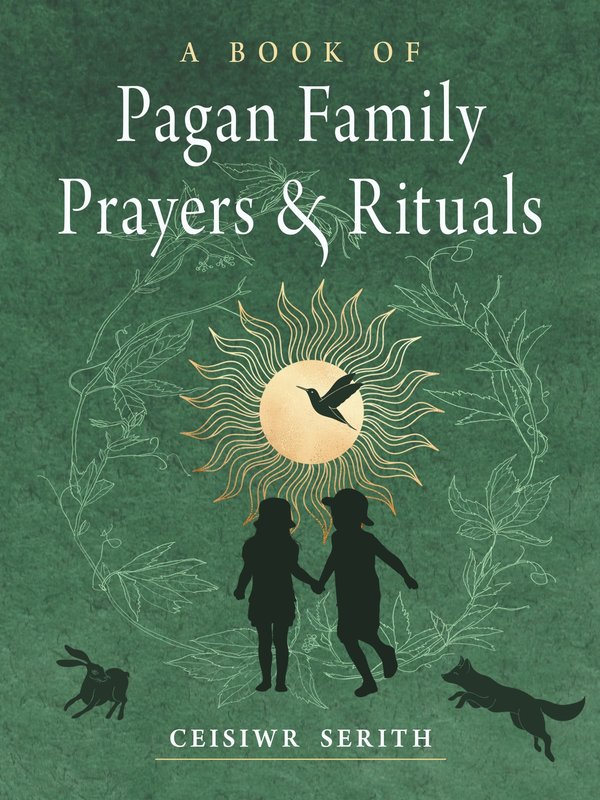 A Book of Pagan Family Prayers & Rituals