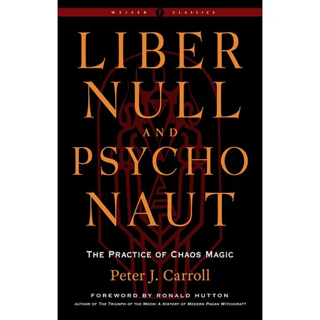 Liber Null and Psychonaut: The Practice of Chaos Magic