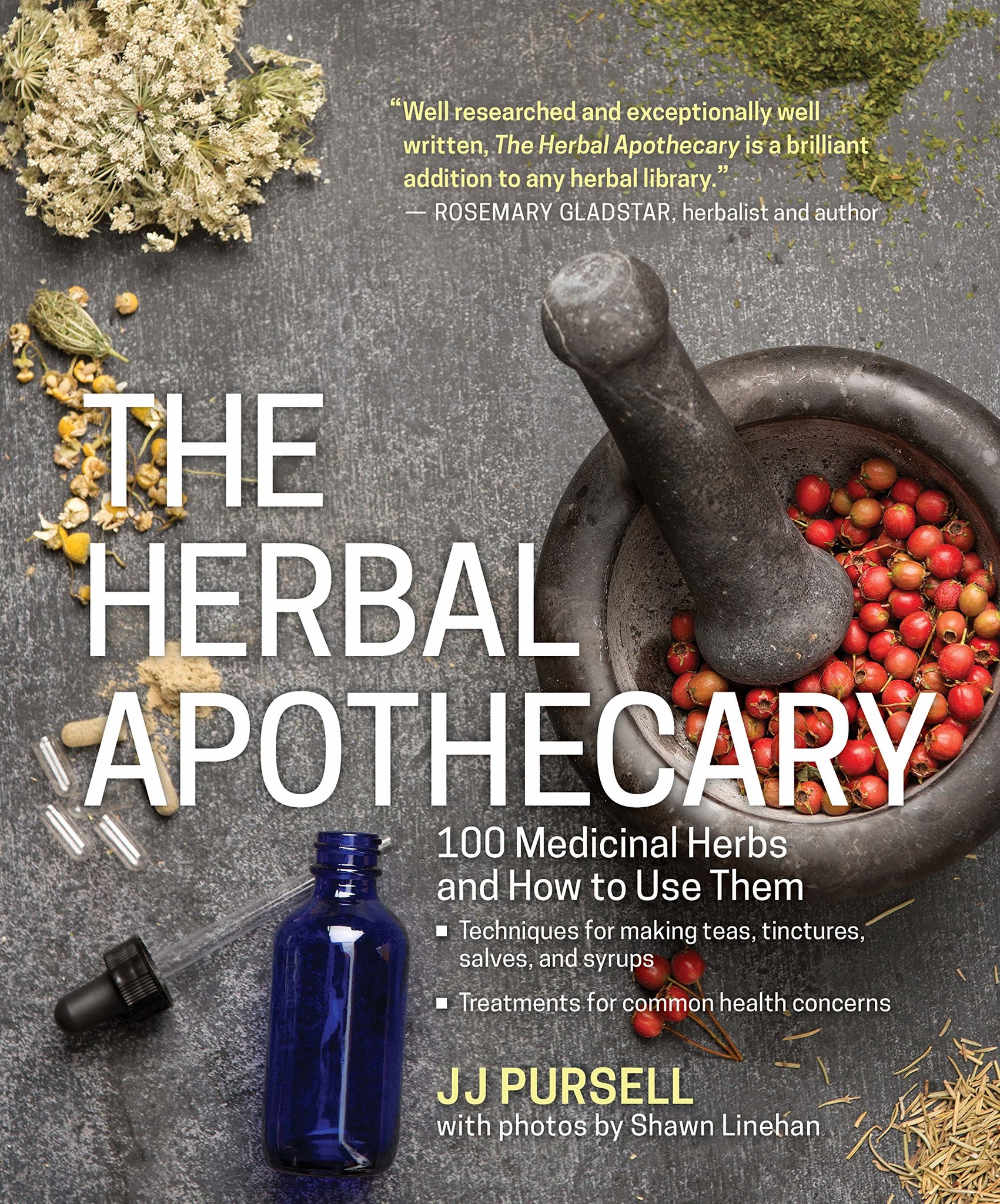 The Herbal Apothecary: 100 New Medicinal Herbs and How to Use Them