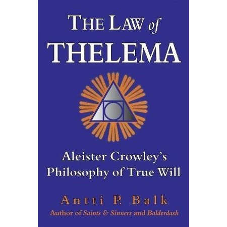 The Law of Thelema: Aleister Crowley's Philosophy of True Will