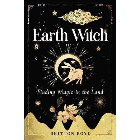 Earth Witch: Finding Magic in the Land