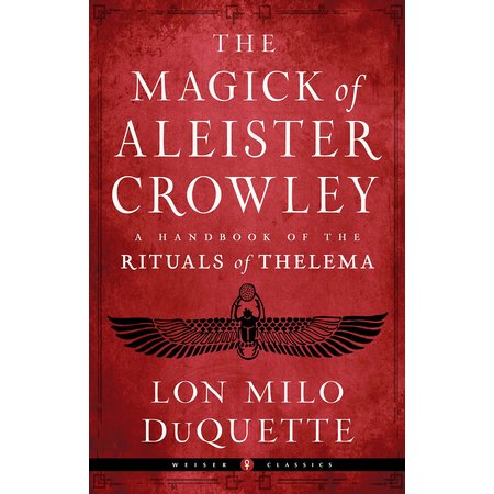 The Magick of Aleister Crowley: A Handbook of the Rituals of Thelema