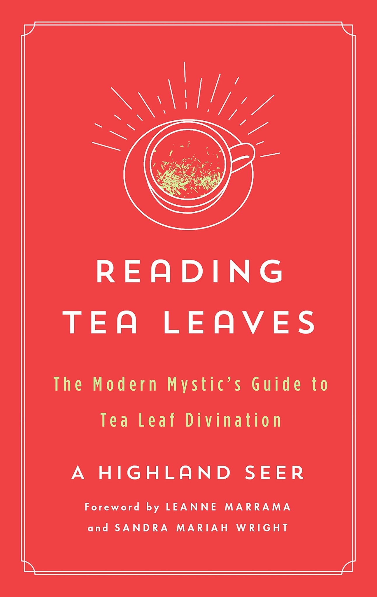 Reading Tea Leaves: The Modern Mystic's Guide to Tea Leaf Divination