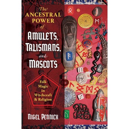 The Ancestral Power of Amulets, Talismans, and Mascots: Folk Magic in Witchcraft & Religion