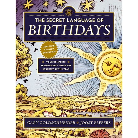 The Secret Language of Birthdays: Your Complete Personology Guide for Each Day of the Year