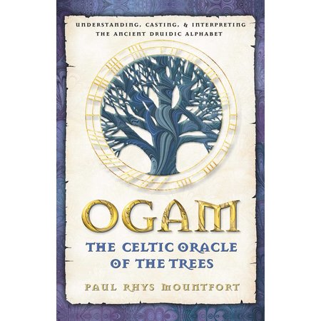 Ogam: The Celtic Oracle of the Trees