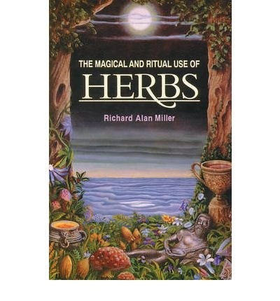 The Magical and Ritual use of Herbs