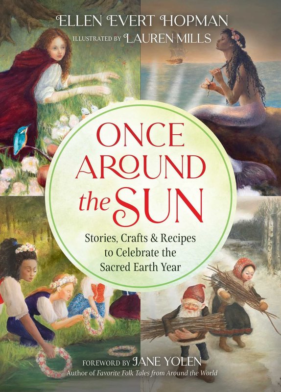 Once Around the Sun: Stories, Crafts & Recipes to Celebrate the Sacred Earth Year