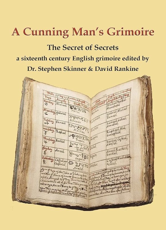 A Cunning Man's Grimoire: The Secret of Secrets a Sixteenth Century English Grimoire