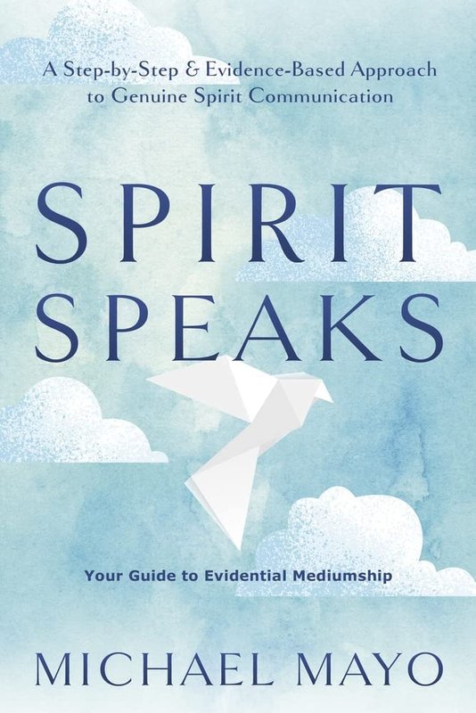 Spirit Speaks: Your Guide to Evidential Mediumship