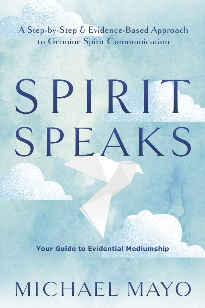 Spirit Speaks: Your Guide to Evidential Mediumship