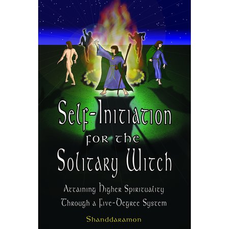 Self-Initiation for the Solitary Witch: Attaining Higher Spirituality Through a Five-Degree System