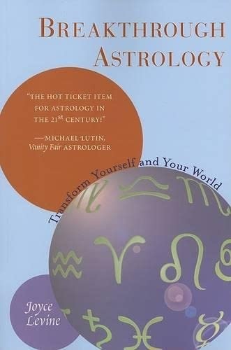 Breakthrough Astrology: Transform Yourself and Your World