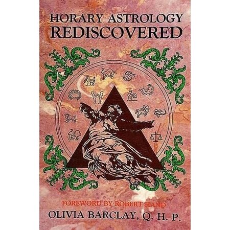 Horary Astrology Rediscovered