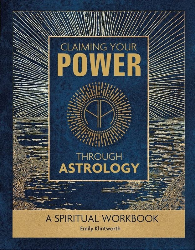 Claiming Your Power through Astrology: A Spiritual Workbook