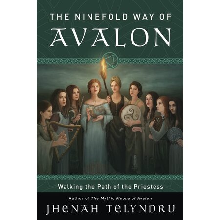 The Ninefold Ways of Avalon: Walking the Path of the Priestess