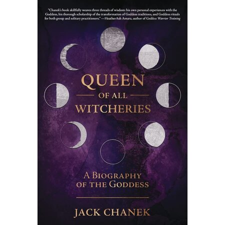Queen of all Witcheries: A Biography of the Goddess