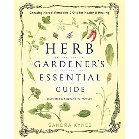 The Herb Gardener's Essential Guide