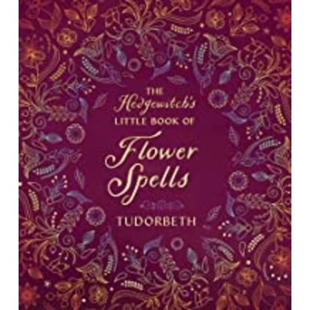 The Hedgewitch's Little Book of Flower Spells