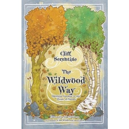 The Wildwood Way: Spiritual Growth in the Heart of Nature