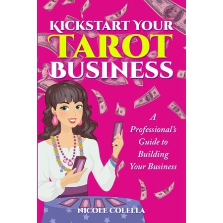 Kickstart Your Tarot Business: A Professional's Guide to Building Your Business