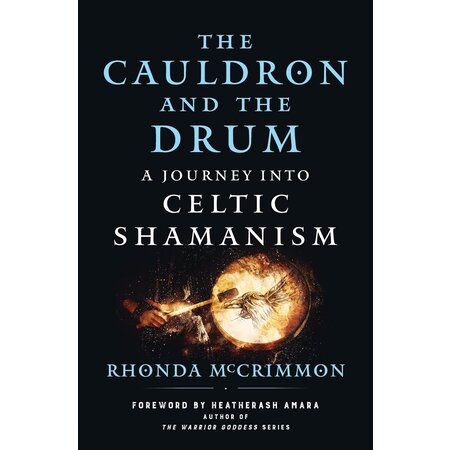 The Cauldron and the Drum: A Journey into Celtic Shamanism