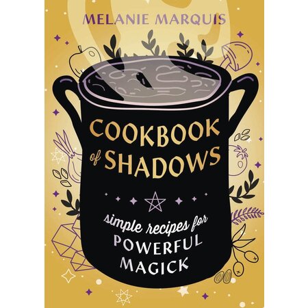 Cookbook of Shadows: Simple Recipes for Powerful Magick