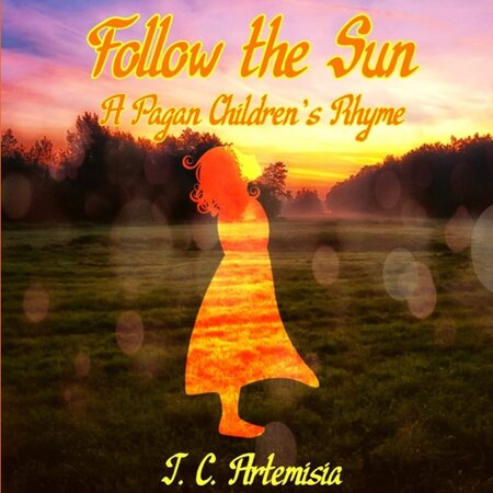 Follow the Sun: A Pagan Children’s Rhyme