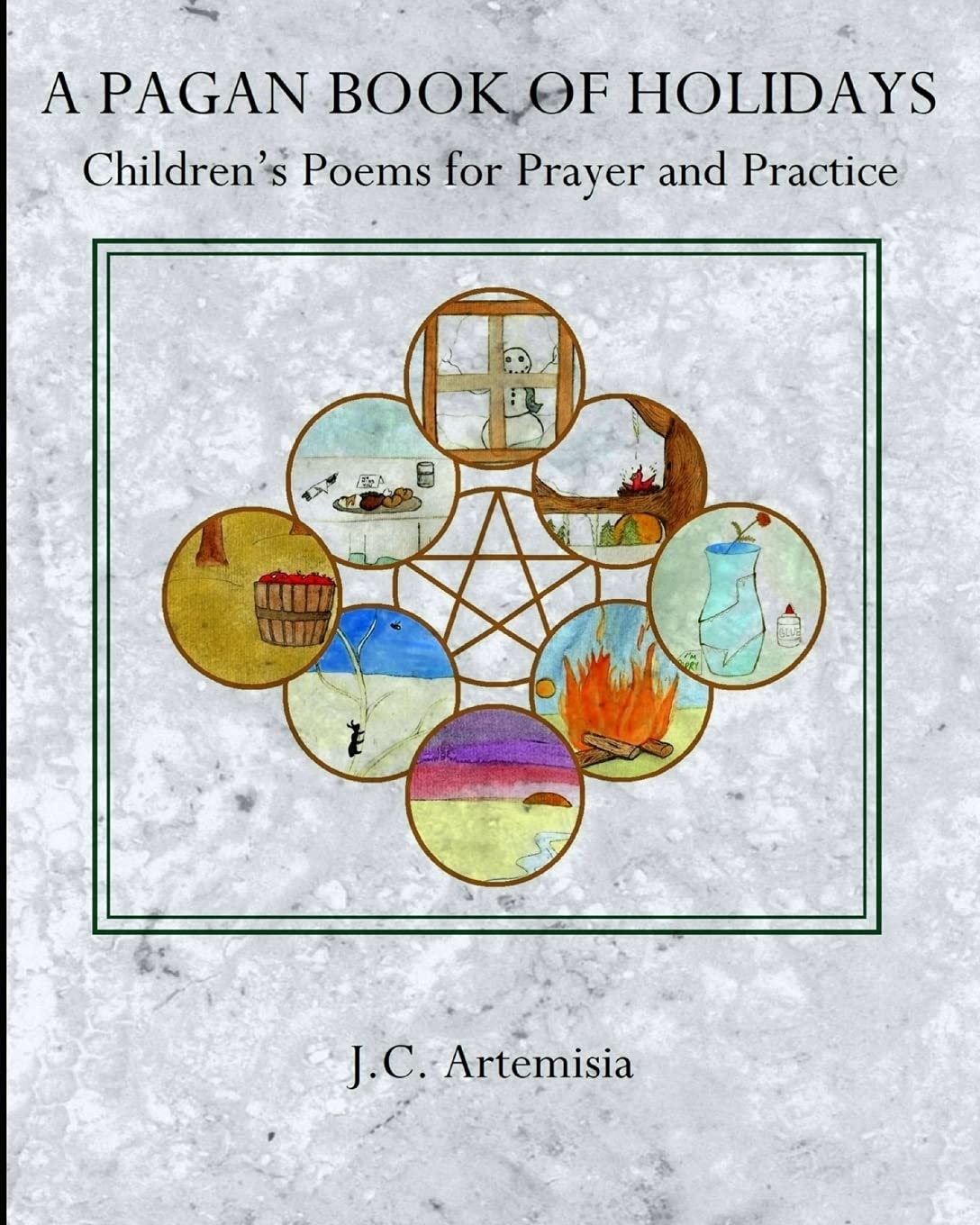 A Pagan Book of Holidays: Children’s Poems for Prayer & Practice