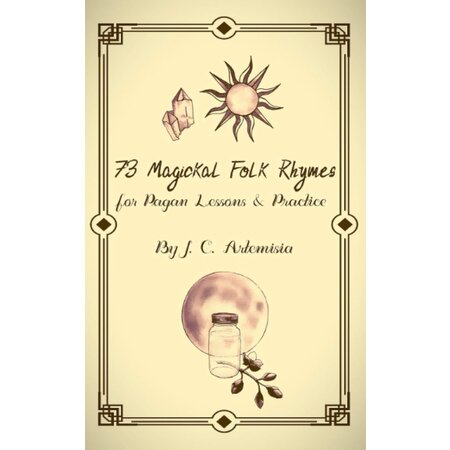 73 Magickal Folk Rhymes: For Pagan Lessons & Practice