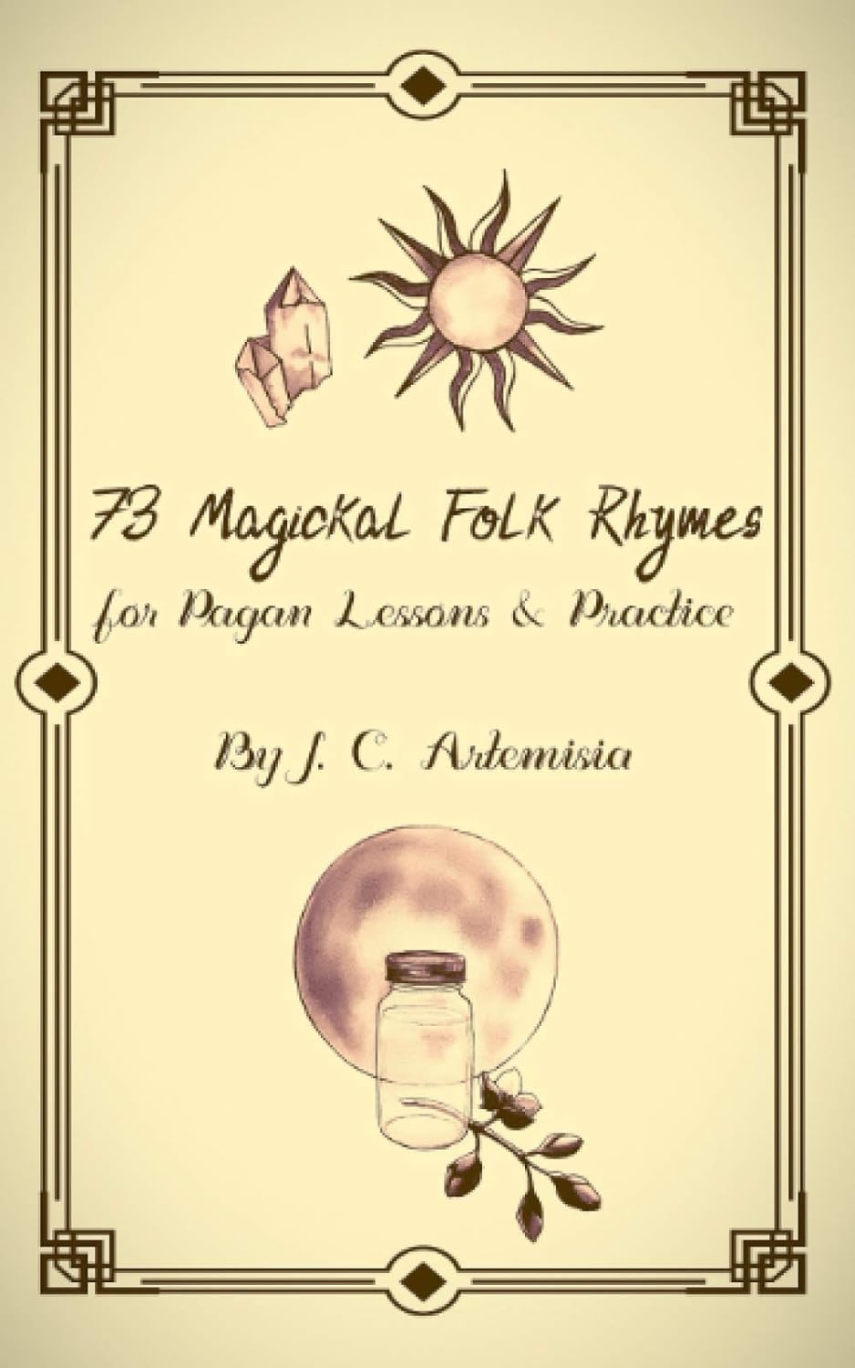 73 Magickal Folk Rhymes: For Pagan Lessons & Practice