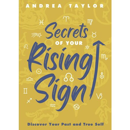 Secrets of Your Rising Sign: Discover Your Past and True Self