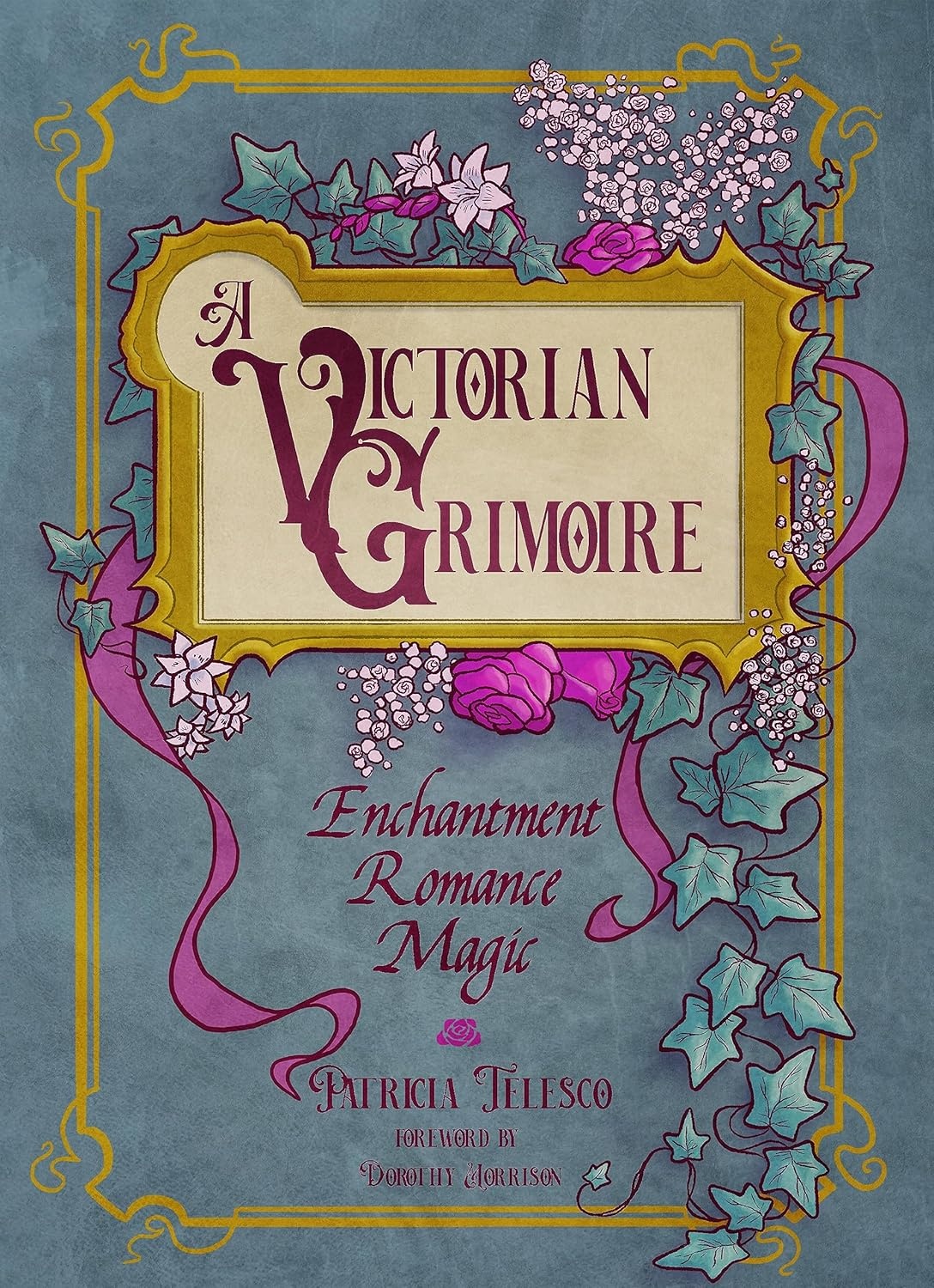 A Victorian Grimoire: Enchantment, Romance, Magic