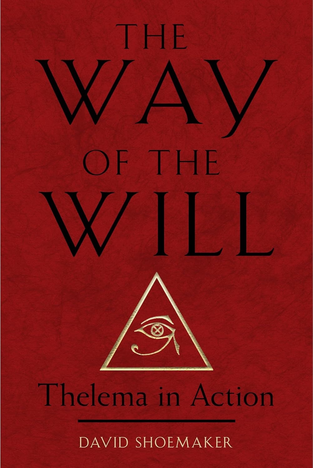 The Way of the Will: Thelema in Action