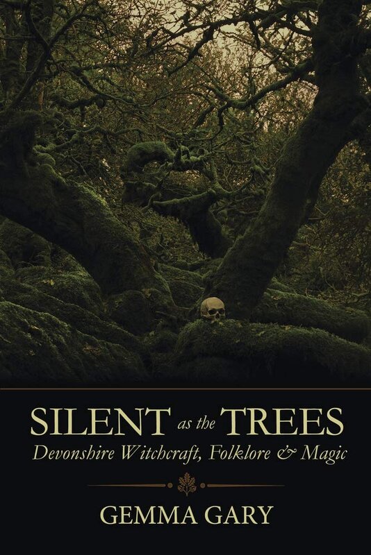 Silent as the Trees: Devonshire Witchcraft, Folklore & Magic