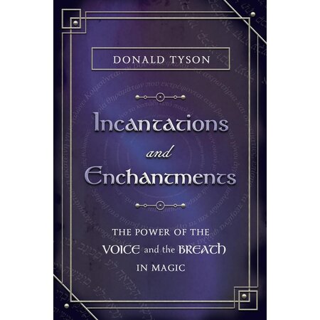 Incantations and Enchantments: The Power of the Voice and the Breath in Magic