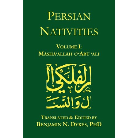 Persian Nativities Volume I: Māshā'allāh & Abū'ali