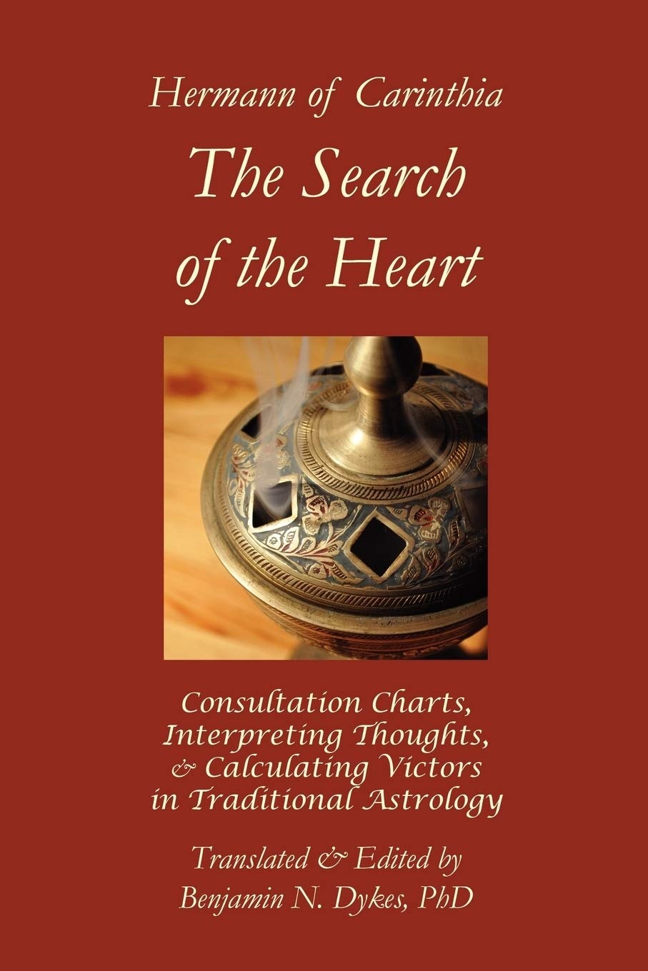 Hermann of Carinthia The Search of the Heart: Consultation Charts, Interpreting Thoughts, & Calculating, Victors in Traditional Astrology